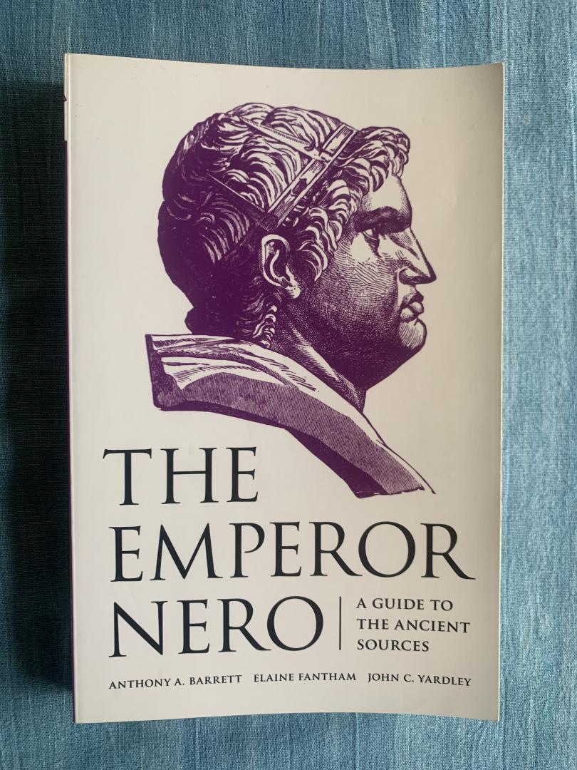 Barrett, Anthony A. / Fantham, Elaine / Yardley, John C. - The Emperor Nero. A guide to the ancient sources.