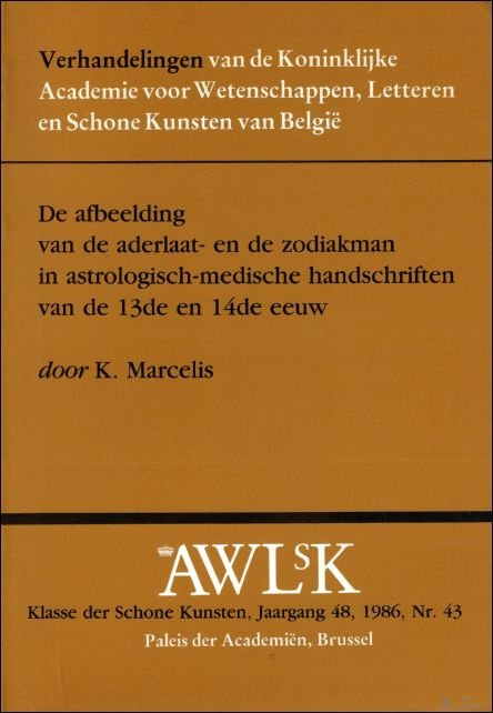 Marcelis K. - DE AFBEELDING VAN DE ADER- EN DE ZODIAKMAN IN ASTROLOGISCH-MEDISCHE HANDSCHRIFTEN VAN DE 13DE EN 14DE EEUW.