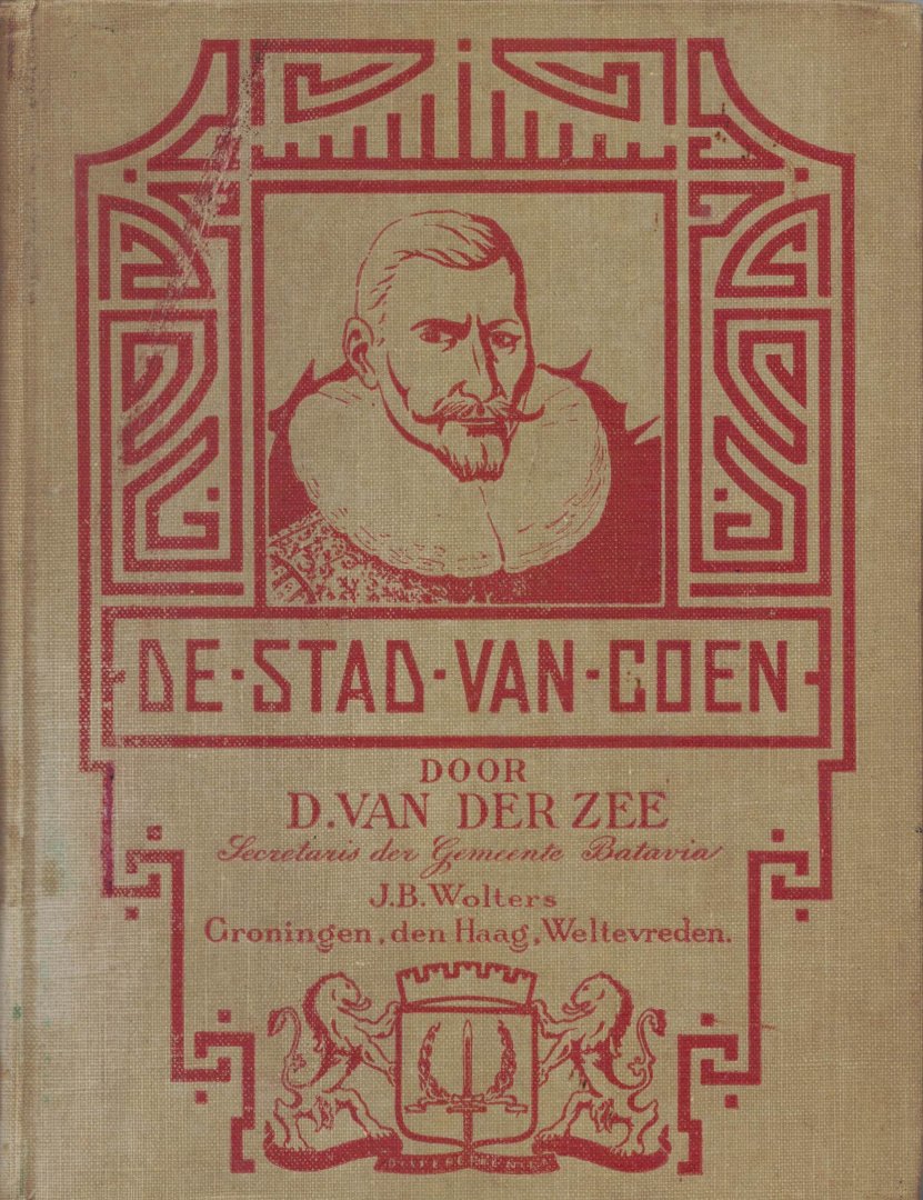 Zee D. ( Daan ) van der ( Secretaris der Gemeente Batavia ). L. C. Bouman: Illustraties - De stad van Coen  ( = schoolboek over de geschiedenis van Batavia )