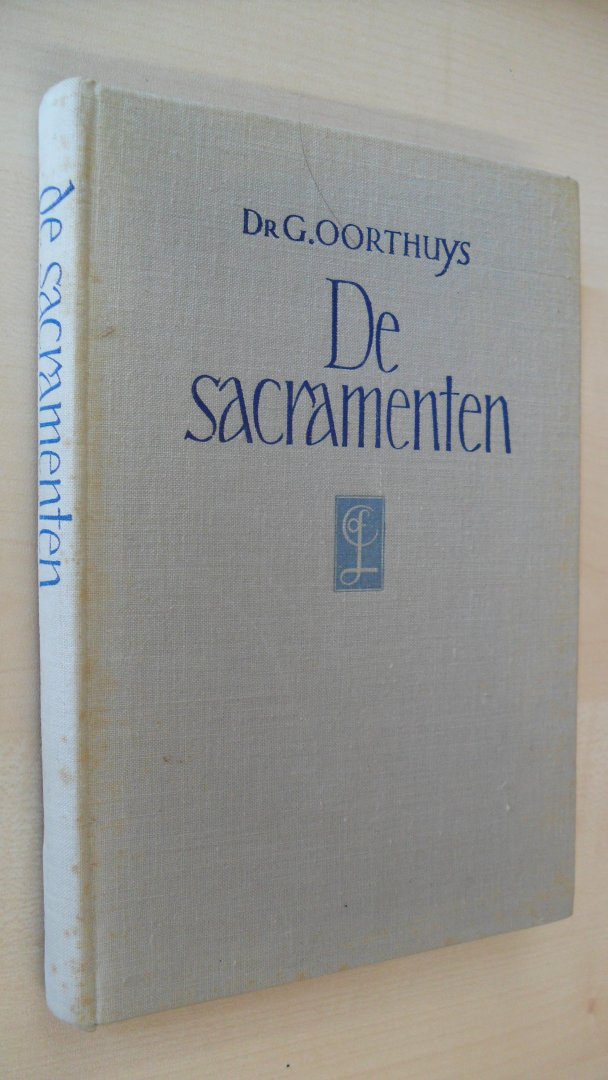 Oorthuys Dr. G. - De Sacramenten