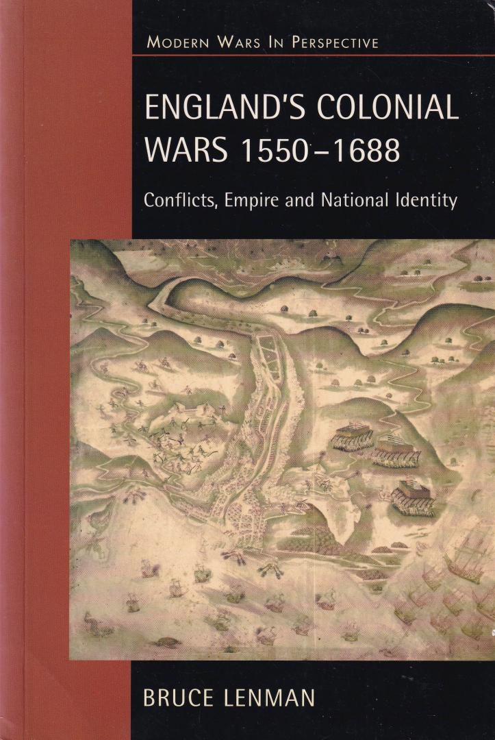Lenman, Bruce - England's Colonial Wars, 1550-1688: Conflicts, Empire and National Identity