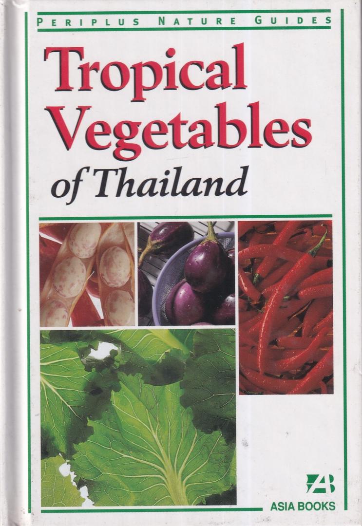 Hutton, Wendy - Tropical Vegetables of Thailand