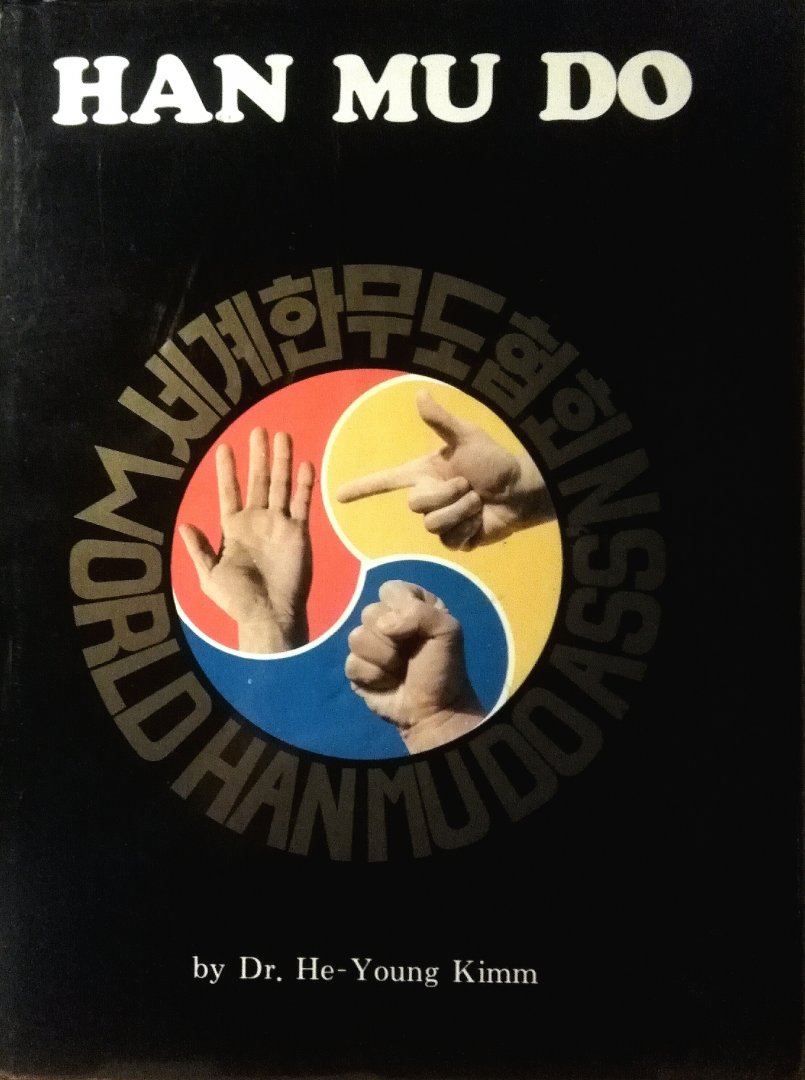 Kimm , Dr. He Young . - Han Mu Do Korean Intellectual Martial Arts. )This book is a training manual of the World Han Mu Do Association. Dr. Kimm, the author, is the founder of the association. The book gives a history of the art, explanation of the philosophy of Dr. Kimm, -