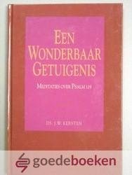 Kersten, Ds. J.W. - Een wonderbaar getuigenis --- Meditaties over Psalm 119