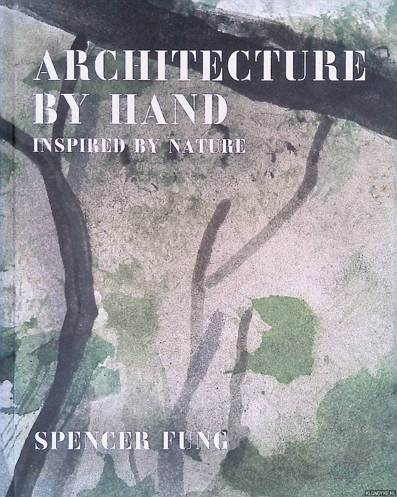 Fung, Spencer - Architecture by Hand: Inspired by Nature