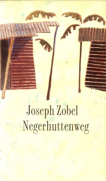Zobel, Joseph .. Vertaald door Jose Rijnaarts - Negerhuttenweg