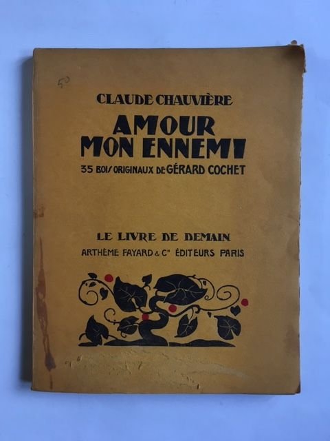 Chauviere, Claude - Amour mon ennemi; 35 bois originaux de Gerard Cochet