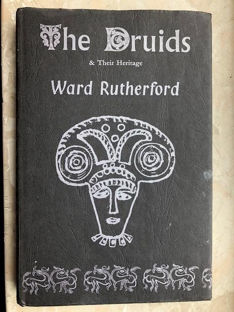 Ward Rutherford - The Druids and their heritage