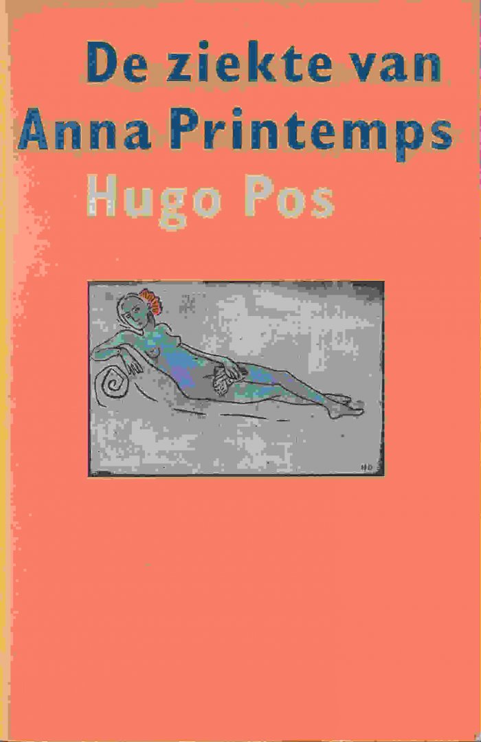 Pos, Hugo (Suriname, 1913 - 2000) - De ziekte van Anna Printemps; Verhalen.
