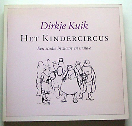 Kuik, Dirkje - Het kindercircus; Een studie in zwart en mauve