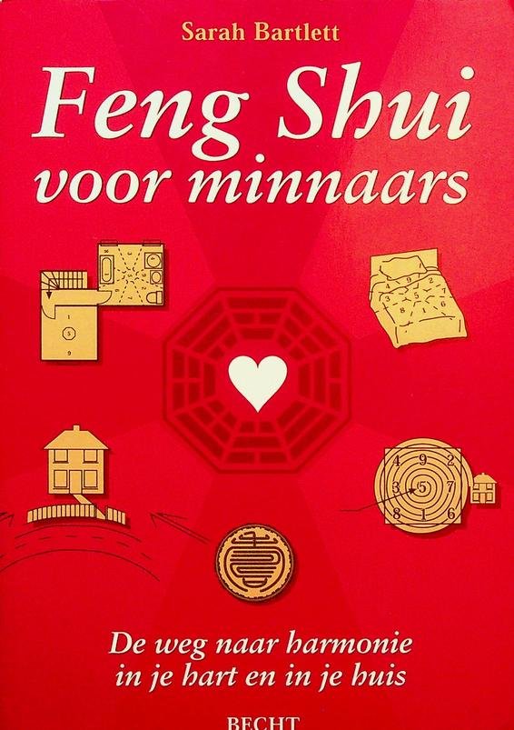 Bartlett, Sarah - Feng Shui voor minnaars. De weg naar harmonie in je hart en in je huis