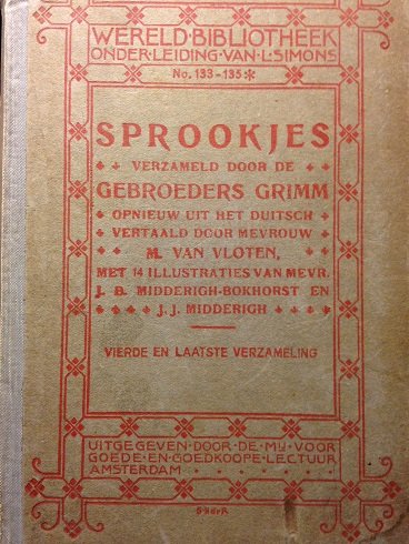 Grimm, Gebroeders / Van Eeden-Van Vloten, M. (vert.) / Midderigh-Bokhorst, J,B. (ill.) - Sprookjes. Verzameld door de Gebroeders Grimm. Vierde en laatste verzameling