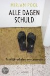 Pool, Mirjam - Alle  dagen schuld -praktijkverhalen over armoede