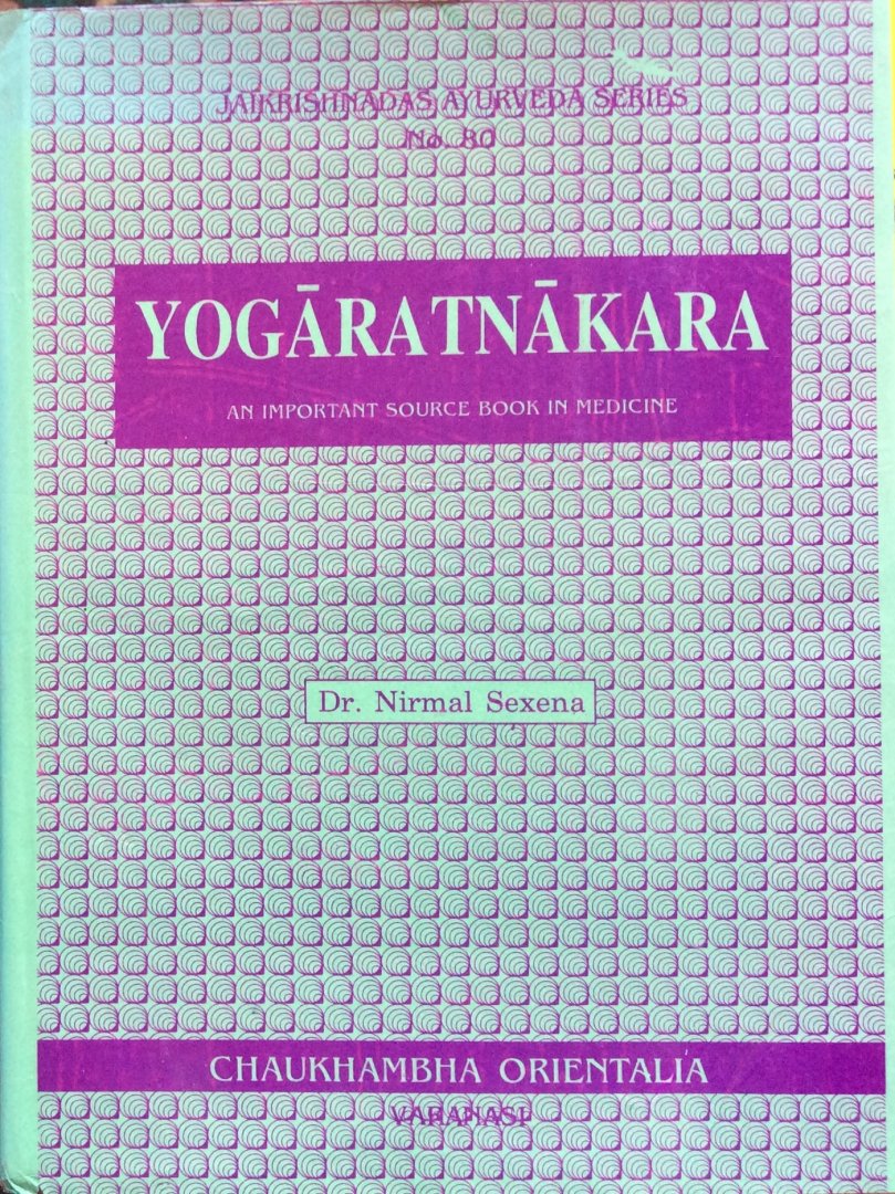 Sexena, dr. Nirmal - Yogaratnakara; an important source book in medicine