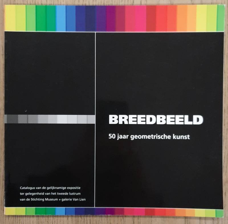 AUGUSTIJN, PIET. - Breedbeeld. 50 jaar geometrische kunst.