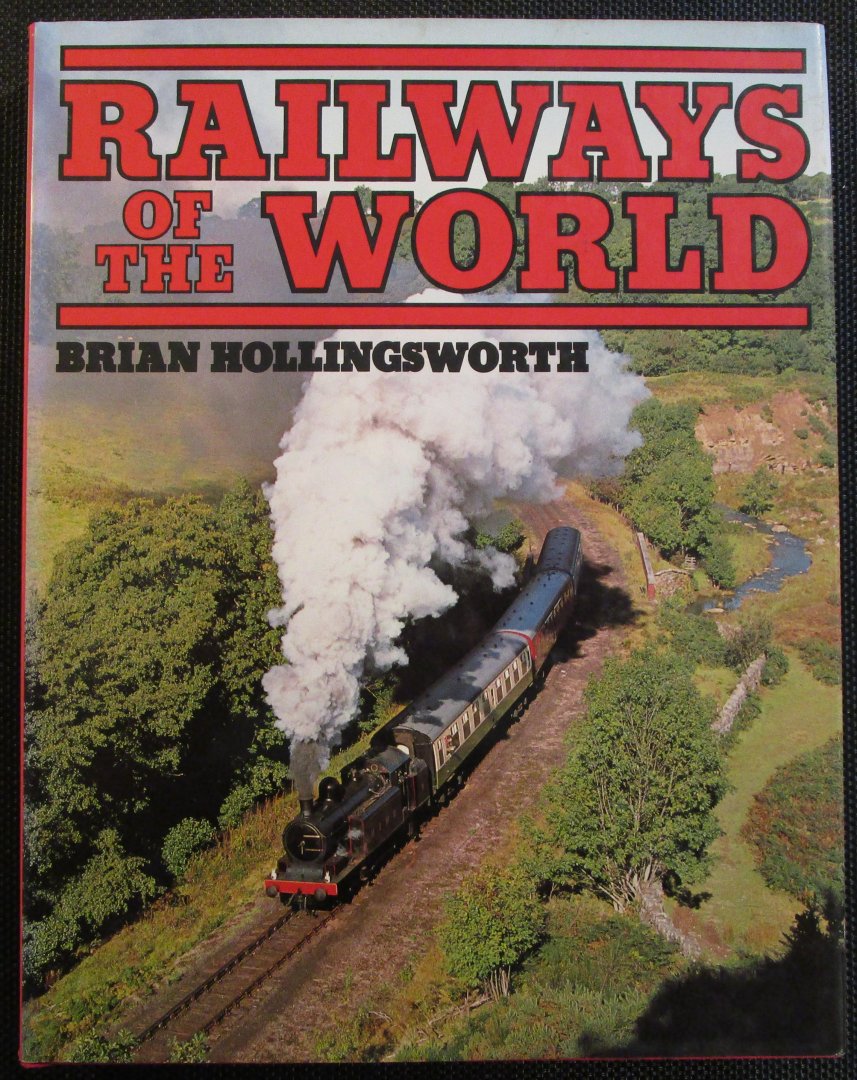 Hollingsworth, Brian - RAILWAYS OF THE WORLD