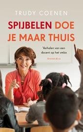 Coenen, Trudy en Koopman, Louise - Spijbelen doe je maar thuis. Het verhaal van een docent op het vmbo
