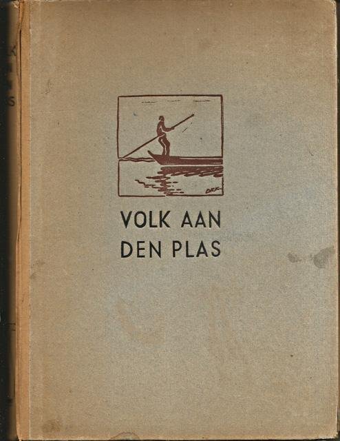 Dorhout, U.G. - Volk aan den plas : Een boek van de Friesche meren. Het landschap, de menschen, hun aard, handwerk en tradities, de sagen-, dieren- en plantenwereld