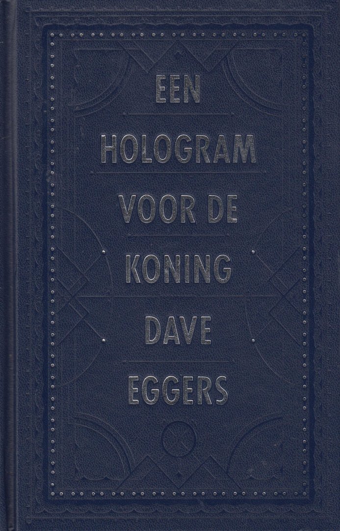 Eggers, Dave - Een hologram voor de koning