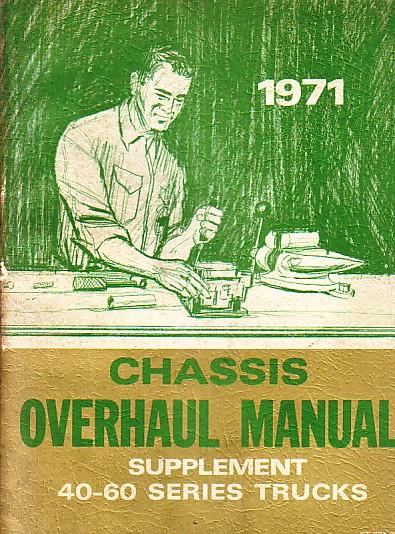  - Chassis Overhaul Manual. Supplement 40-60 Series Truck. 1971. St 334-71