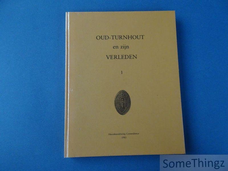 Coll. - Oud-Turnhout en zijn verleden. Deel 1