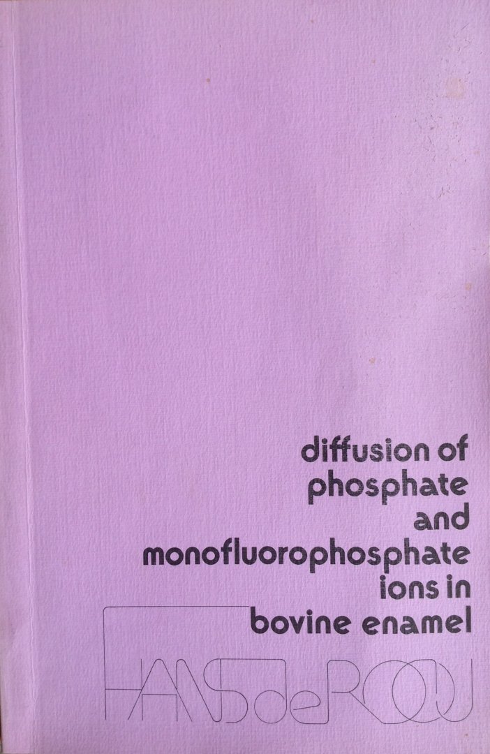 Rooij, Hans de - Diffusion of phosphate and monofluorophosphate ions in bovine enamel