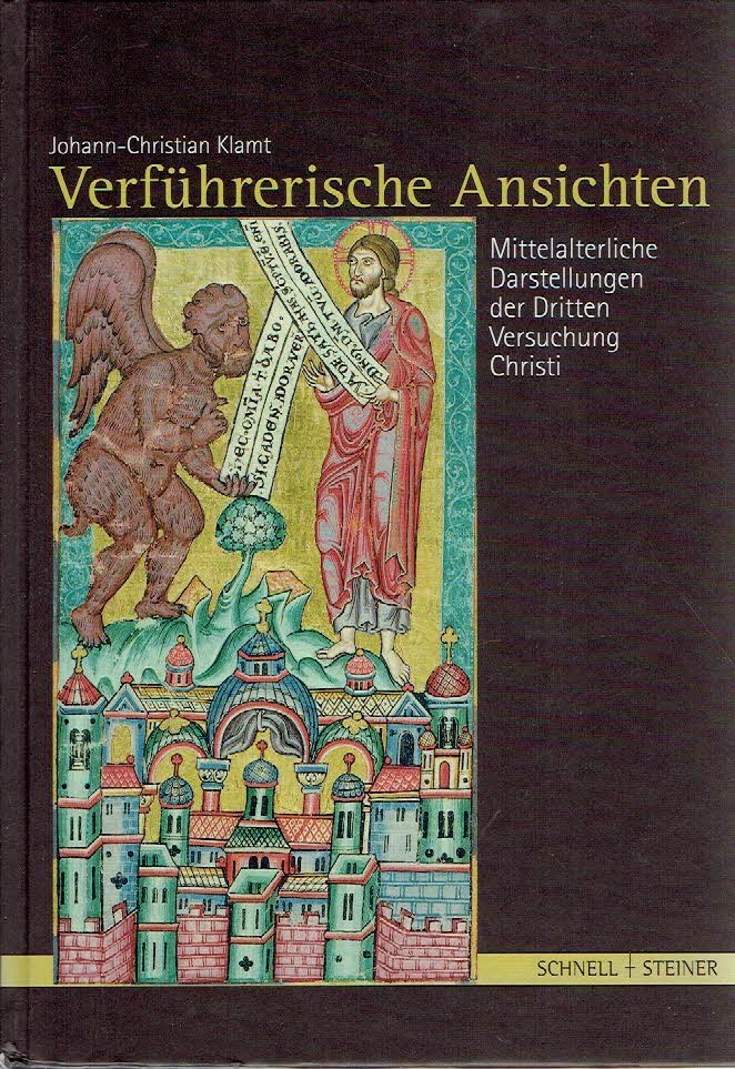 KLAMT, Johann-Christian - Verführerische Ansichten - Mittelalterliche Darstellungen der Dritten Versuchung Christi.