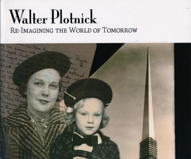 Plotnick, Walter. - Re-Imaginning the World of Tomorrow.