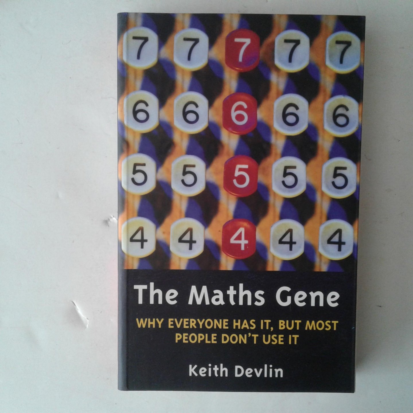 Devlin, Keith - The Maths Gene ; Why Everyone Has it, but kost People don't Use it