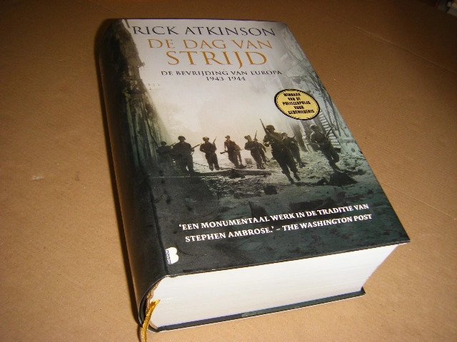 Rick Atkinson - De dag van strijd. De bevrijding van Europa 1943-1944
