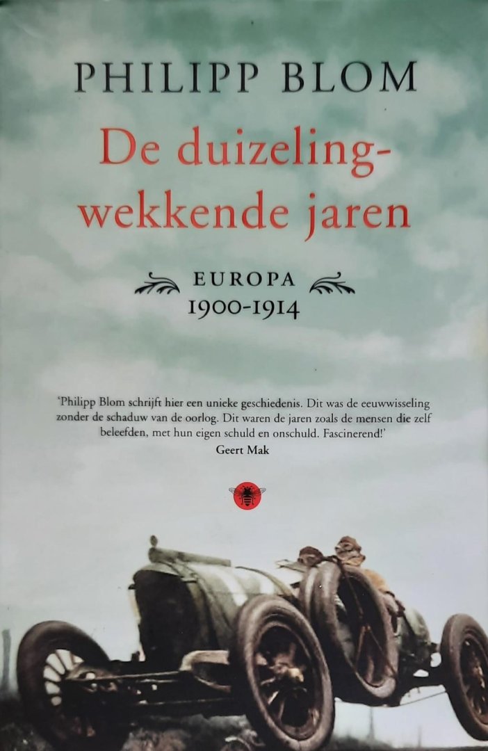 BLOM Philipp - De duizelingwekkende jaren. Europa 1900-1914 (vertaling van The Vertigo Years. Change and Culture in the West 1900-1914 - 2008)