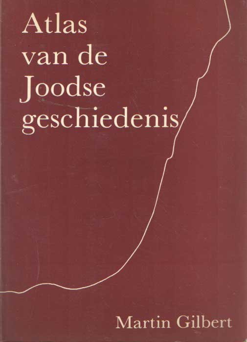 Gilbert, Martin - Atlas van de Joodse geschiedenis
