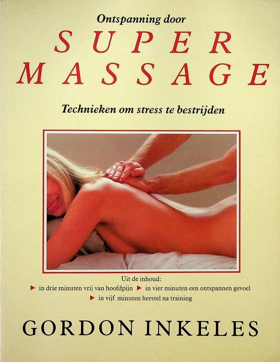 Inkeles, Gordon - Ontspanning door Supermassage. Technieken om stress te vermijden