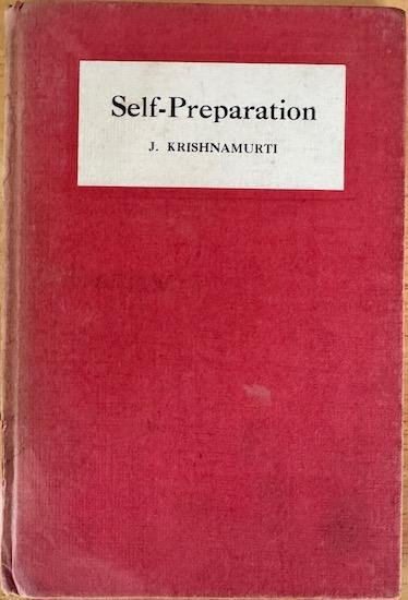 Krishnamurti J. - SELF-PREPARATION (Messages to the International Self Preparation Group)