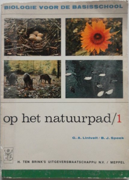 Lintvelt G A, Speek B J - Biologie voor de basisschool Op het natuurpad 1 vierde leerjaar