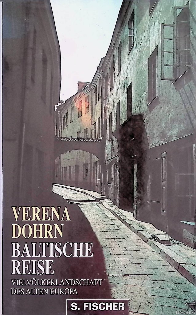 Dohrn, Verena - Baltische Reise. Vielvölkerlandschaft des alten Europa
