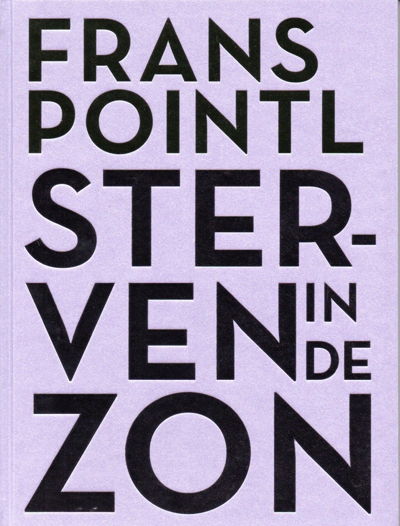 Pointl Frans - Sterven in de zon, verhalen met foto's van Niels Schumm, bibliofiele gelimiteerde uitgave