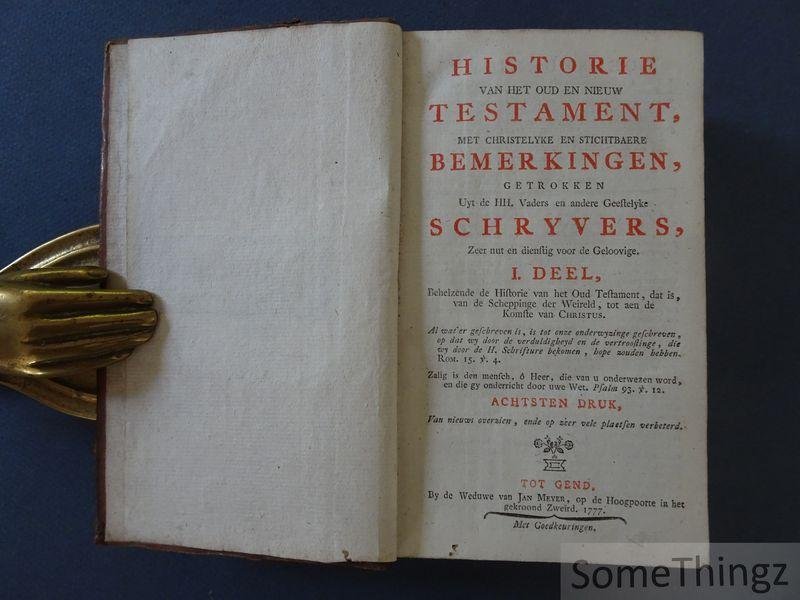 N/A. - HH.Vaders en andere geestelyke schrijvers. - Historie van het Oud en Nieuw Testament, met christelyke en stichtbaere bemerkingen, Getrokken uit de HH.Vaders en andere geestelyke schrijvers, Zeer tot nut en dienstig voor de Geloovige. [Inclusief 2 uitslaande kaarten.]