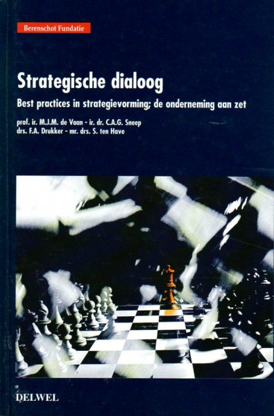 Vaan, M.J.M. de, en anderen - Strategische dialoog / best practices in strategievorming de onderneming aan zet