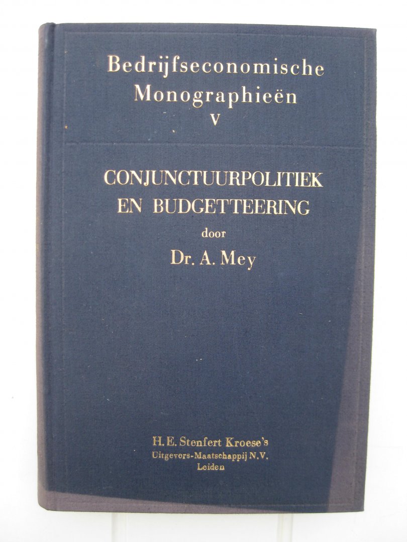 Mey, Dr. A. - Conjunctuurpolitiek en budgetteering.
