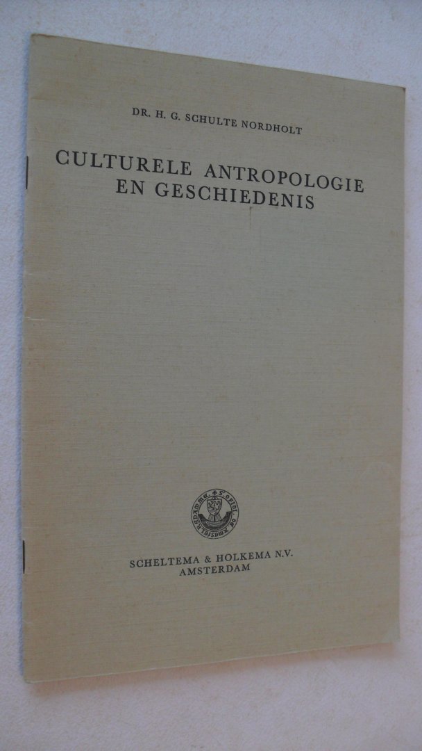 Schulte Nordholt Dr. H.G. - CULTURELE ANTROPOLOGIE EN GESCHIEDENIS