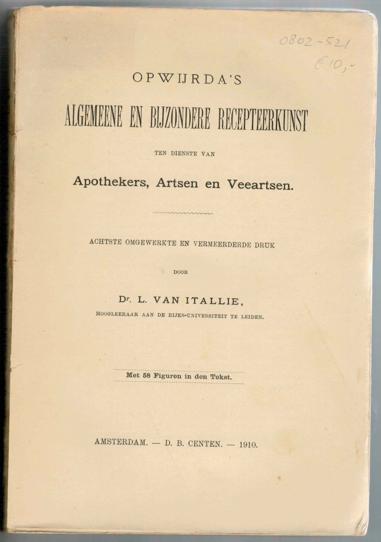 ITALLIE, L VAN - Opwijrda's algemeene en bijzondere receptuurkunst met 58 figuren in den tekst