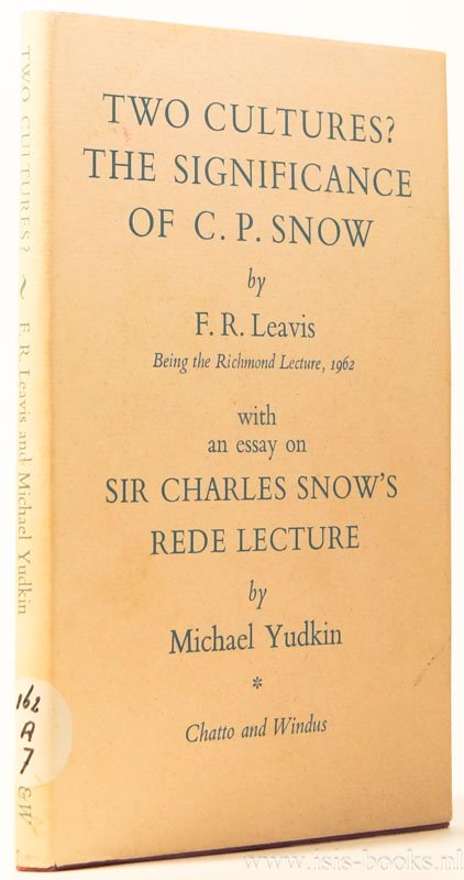 SNOW, C.P., LEAVIS, F.R. - Two cultures? The significance of C.P. Snow. Being the Richmond Lecture, 1962 with an essay on Sir Charles Snow's Rede Lecture by M. Yudkin.