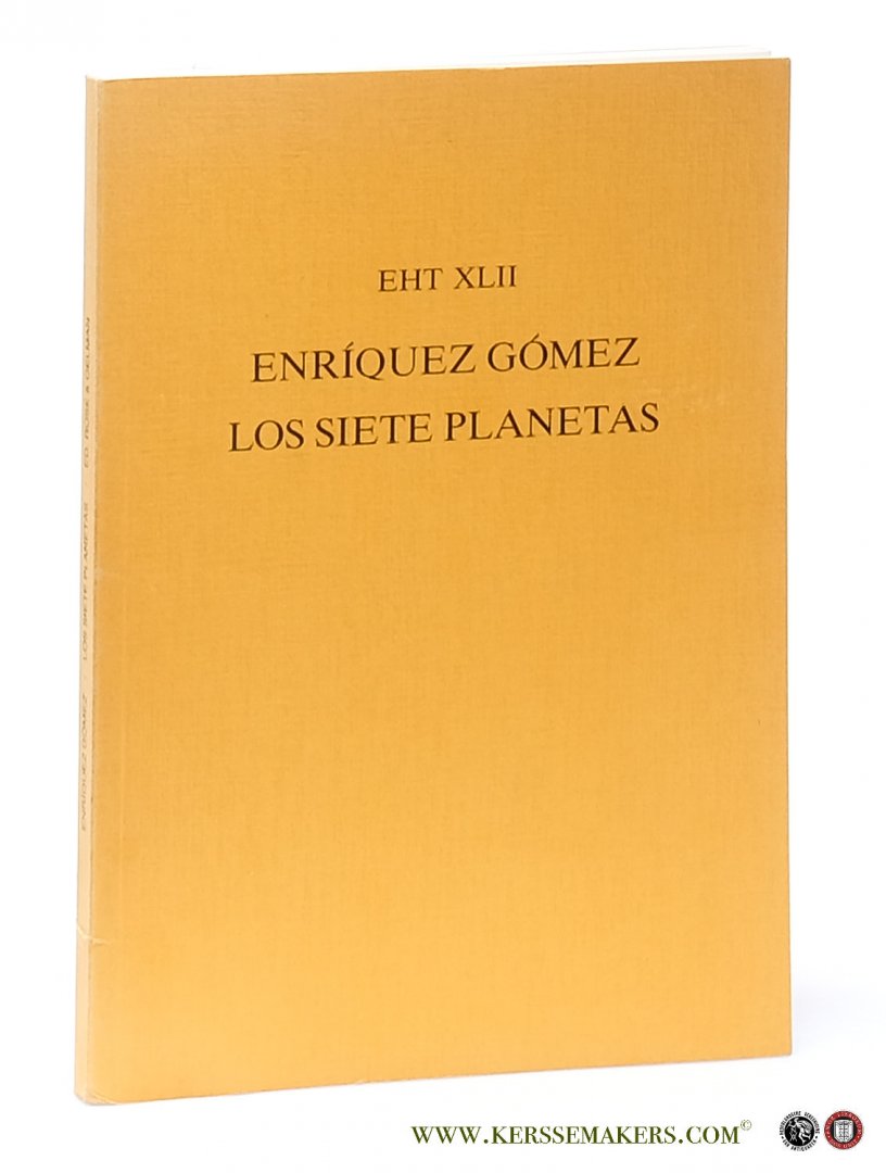 Gomez, Antonio Enriquez / Hubbard Rose, Constance / Timothy Oelman. - Antonio Enriquez Gomez. Loa sacramental de los siete planetas. A Critical Edition from the Manuscript.