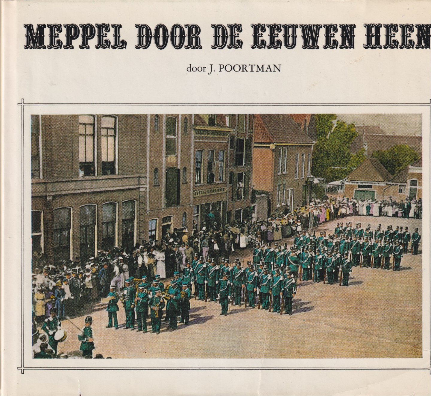 Poortman, J. - Meppel door de eeuwen heen
