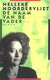 Noordervliet (Rotterdam, 6 november 1945), Nelleke - De naam van de vader. Dit is een pijnlijke roman van grote klasse, geschreven met een troostrijke vitaliteit en een enorme finesse. De naam van de vader werd bekroond met de Multatuliprijs 1994.