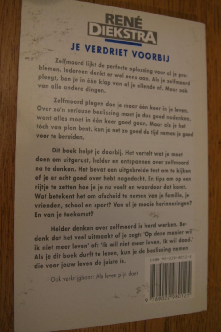 Diekstra - Je verdriet voorbij, een denkwijzer over zelfmoord, voor jongeren en de mensen om hen heen