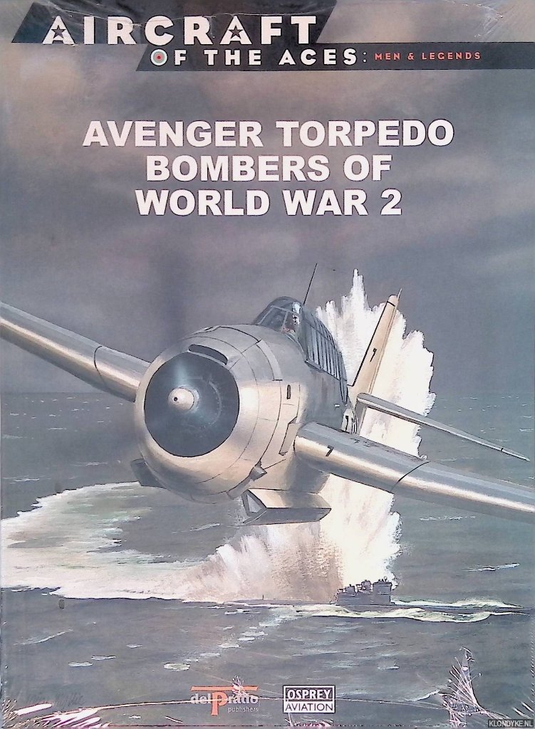 Azaola, Juan Ramón (editor-in-chief) - Avenger Torpedo Bombers of World War 2
