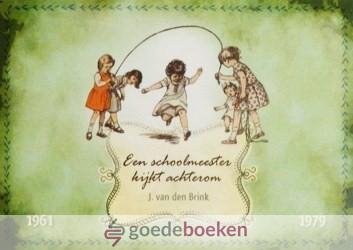 Brink, J. van den - Een schoolmeester kijkt achterom *nieuw* nu van  11,95 voor