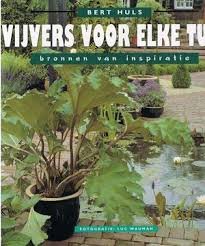 Huls, Bert. - Vijvers voor elke tuin